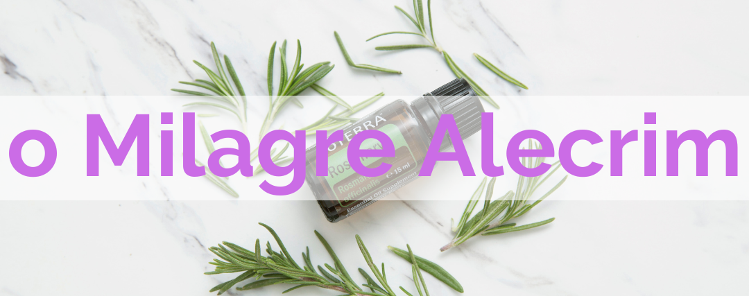 Alecrim doTERRA: Benefícios para o Cabelo e Como Usar